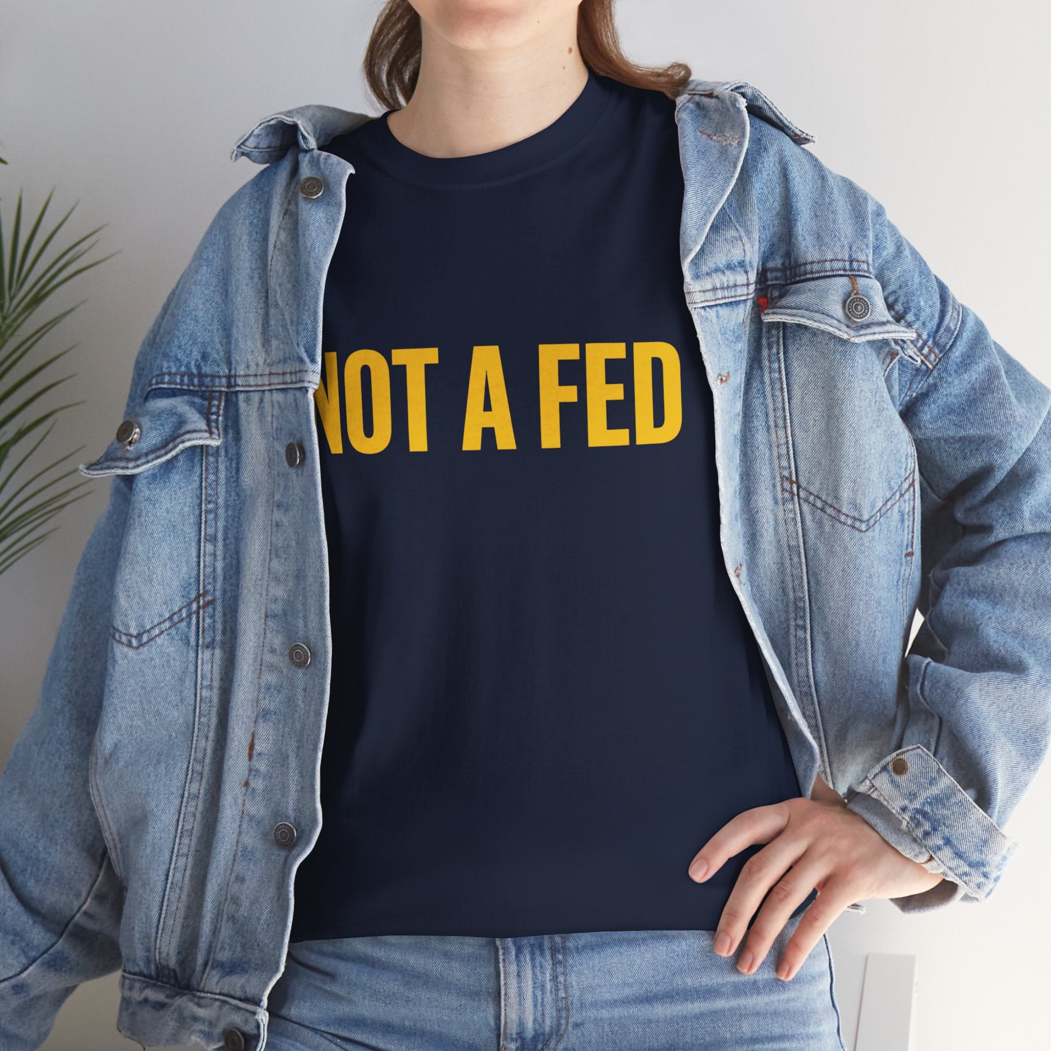 Not A Fed T‑Shirt