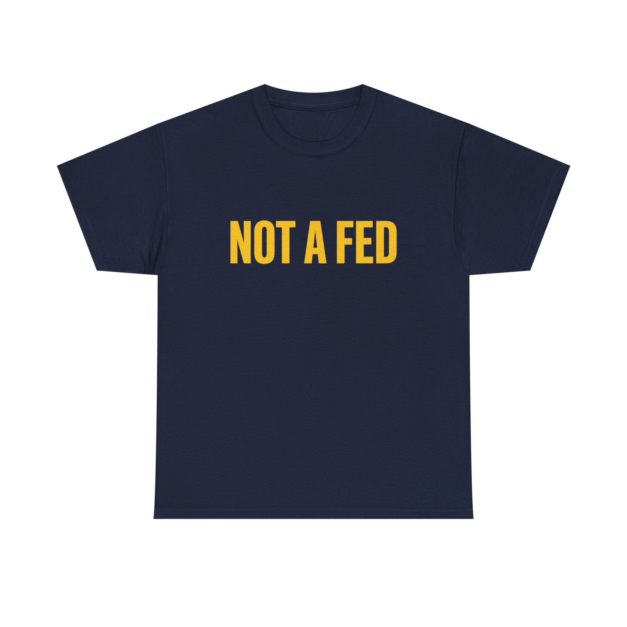 Not A Fed T‑Shirt